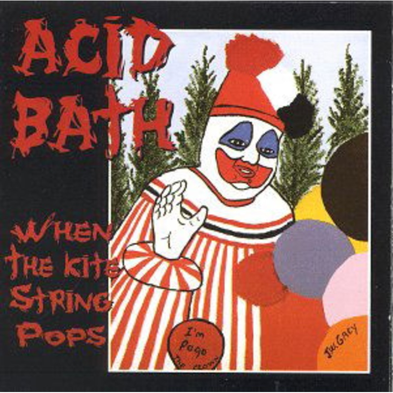 Acid Bath  When The Kite String Pops (CD) (2006)