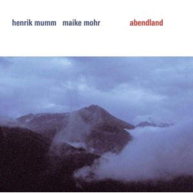 Maike Mohr & Henrik Mumm  Abendland (CD) (2005)