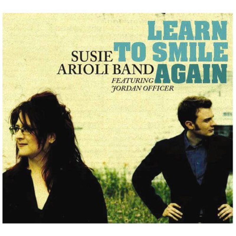 Susie Band Arioli  Learn To Smile Again (CD) [Digipak] (2006)