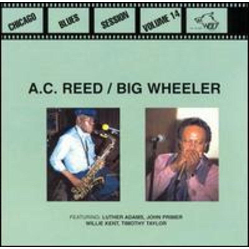 A.C.Reed & Golden Big Wheeler  Chicago Blues Sess.Vol.14 (CD) (2000)