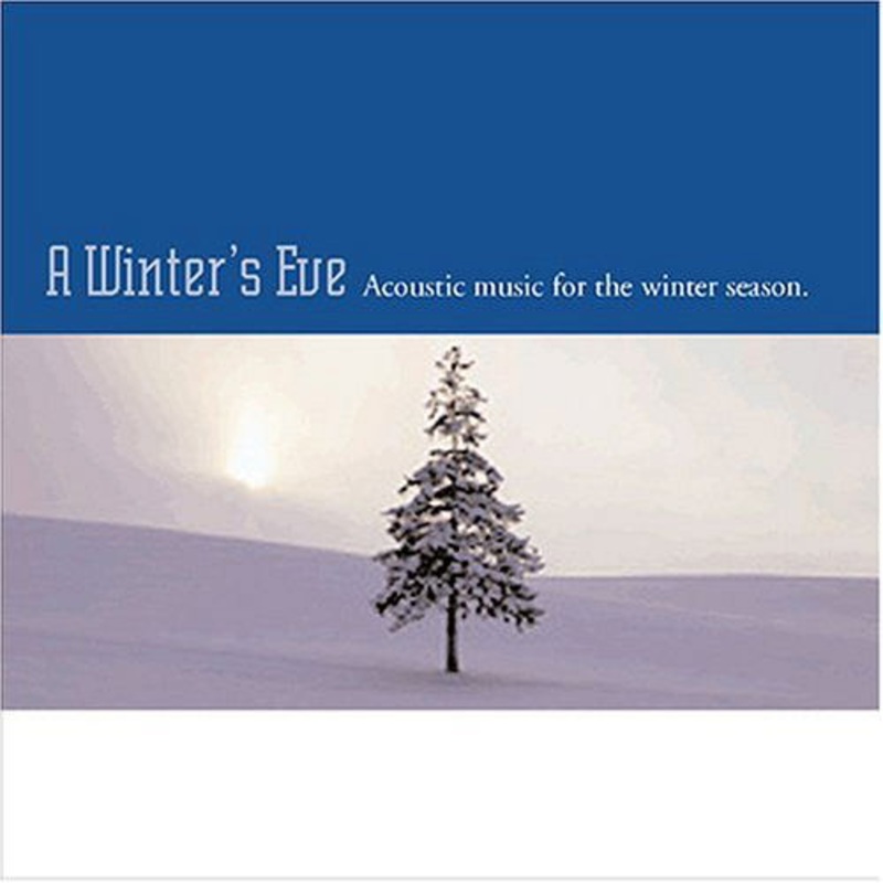 A Winter’s Eve: Acoustic Music  A Winter’s Eve (CD) (2016)