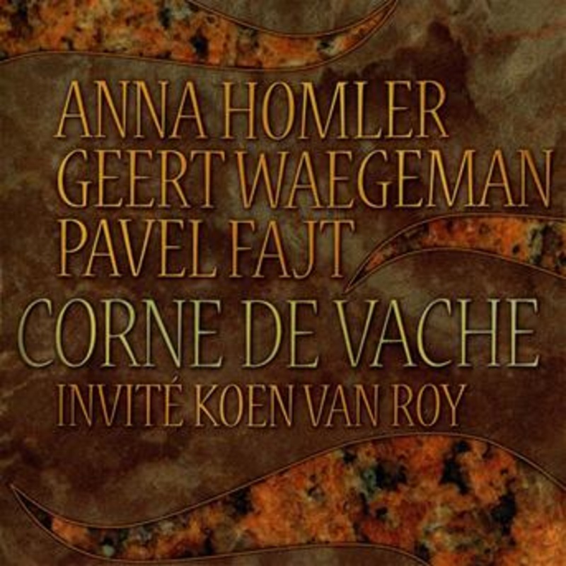 A. Homler/ G. Waegeman/ P. Fajt/ K. Vanroy  Corne De Vache (CD) (2000)