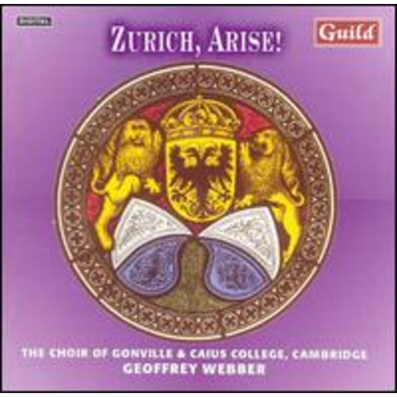 Zwingli / Webber,g / Choir of Gonville & Caius  Zurich Arise (CD) (2000)