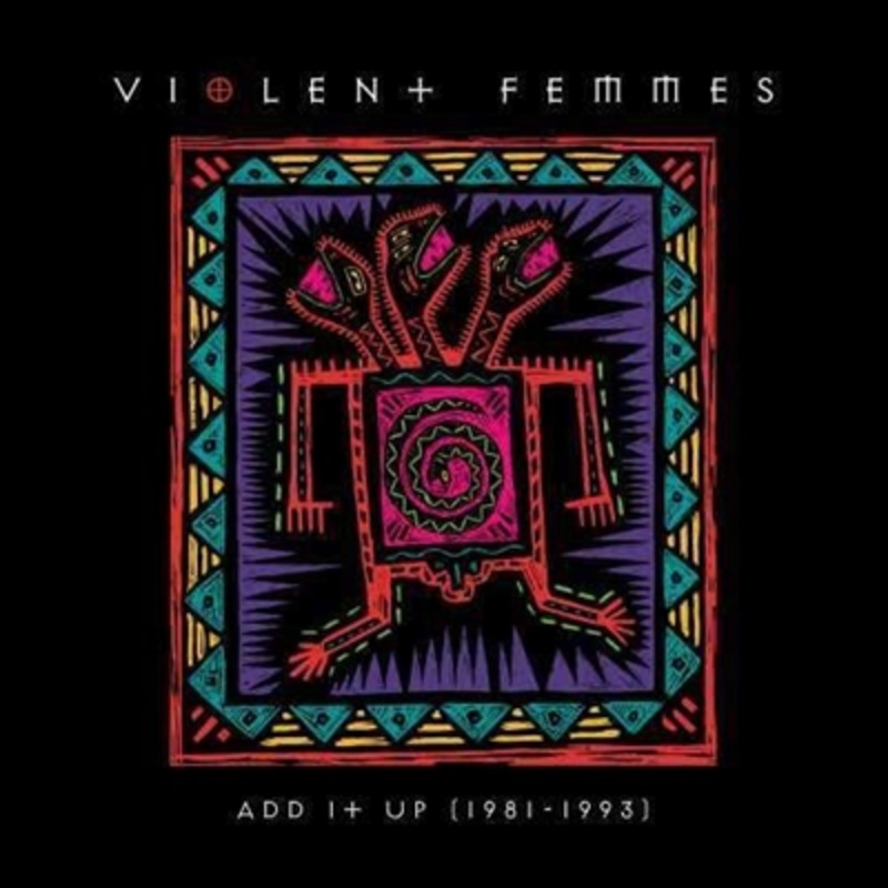 Violent Femmes – Add It Up (1981 – 1993) – Vinyl 2LP