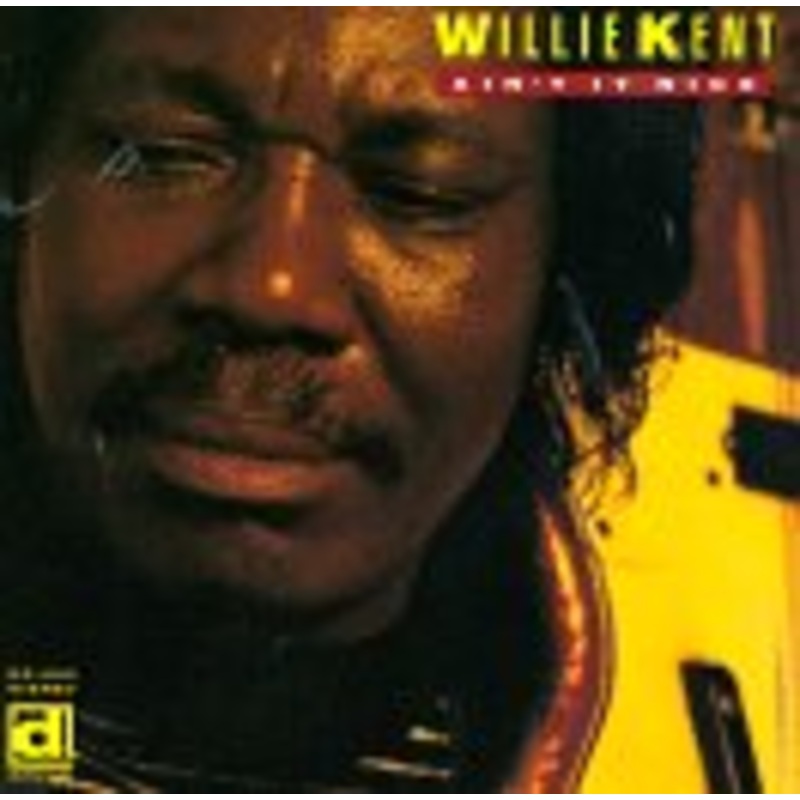 Willie Kent  Ain’t It Nice (CD) (1993)