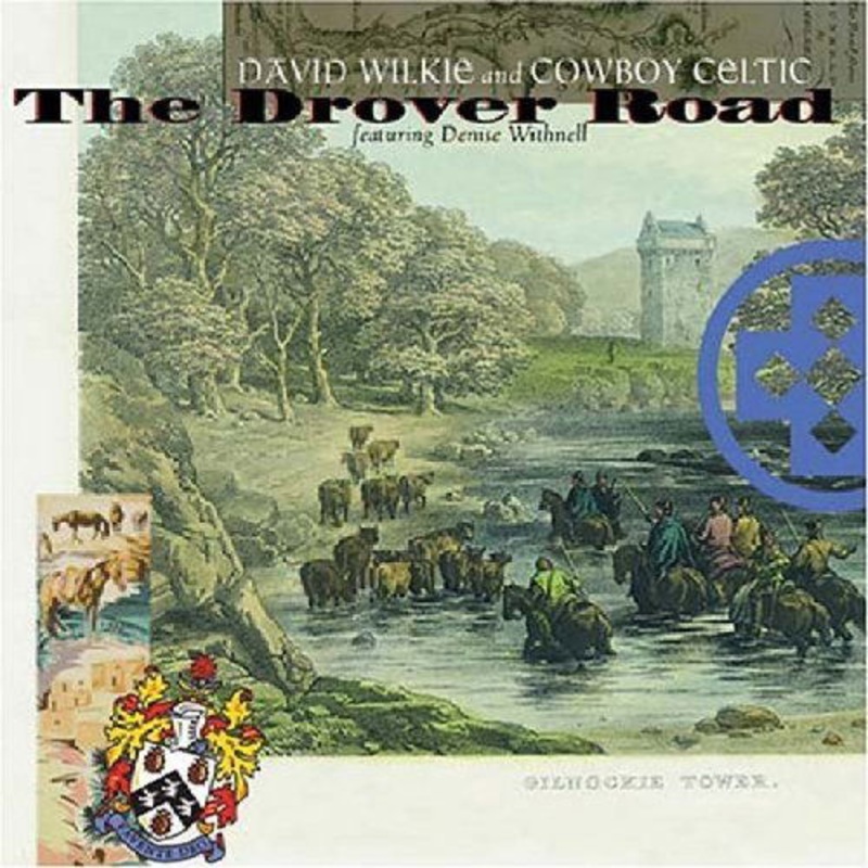 Wilkie,david & Cowboy Celtic  Drover Road (CD) (2005)