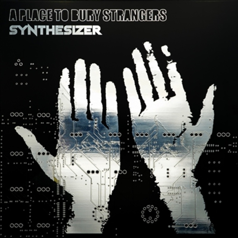 A Place To Bury Strangers – Synthesizer – VINYL LP