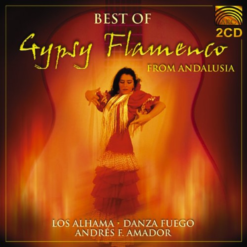 Alhama / Fuego,danza / Amador,andres Fernandez  Best of Gypsy Flamenco Andalusia (CD) (2001)