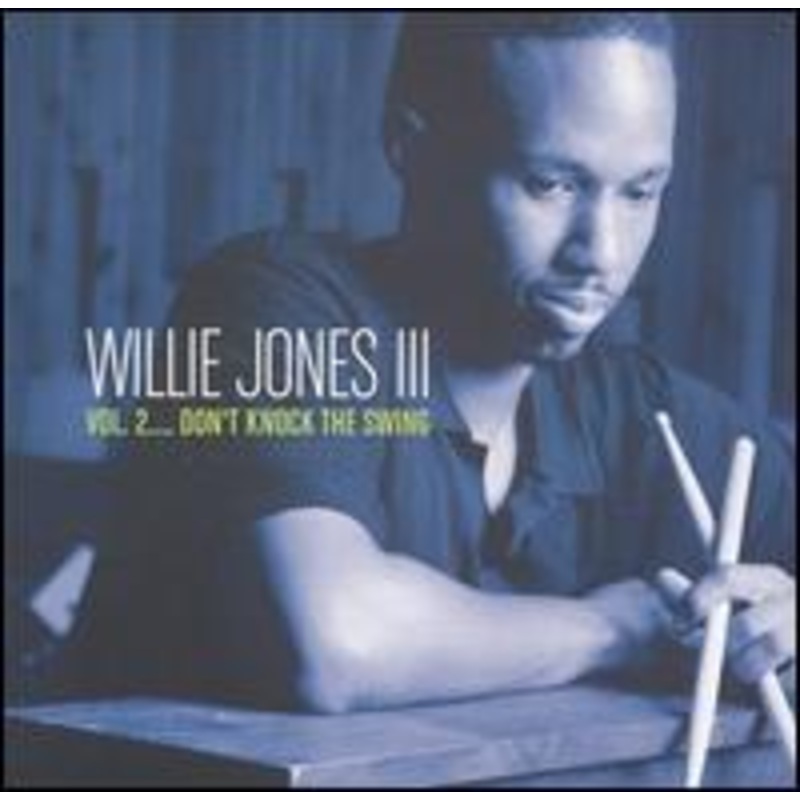 Willie III Jones  Volume 2: Don’t Knock the Swing (CD) (2003)