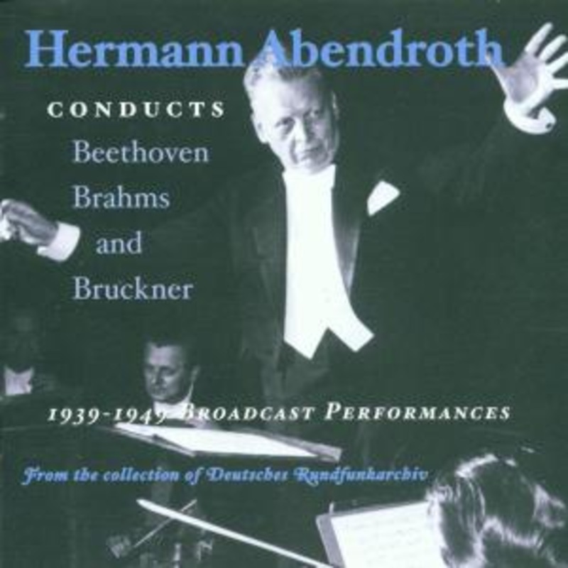 Abendroth / Beethoven / Brahms / Bruckner  Abendroth Conducts 1939-1949: Broadcast Perform (CD) (2002)