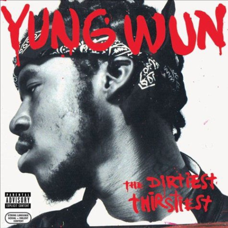 Yung Wun  Dirtiest Thirstiest (CD) (2004)