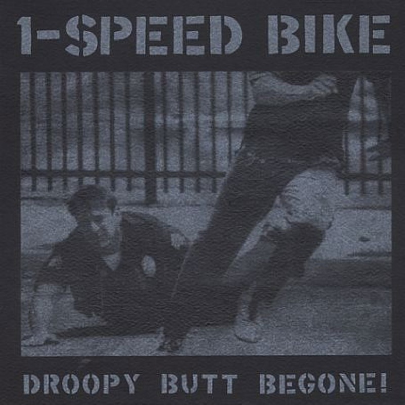 1 Speed Bike  Droopy Butt Begone (LP) (2000)