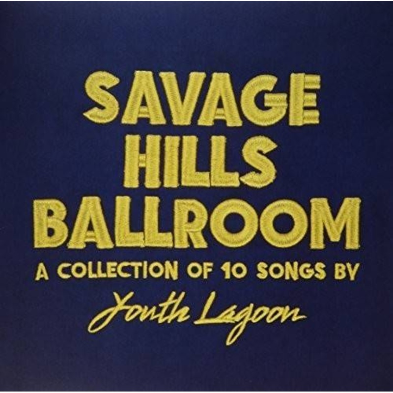 Youth Lagoon – Savage Hills Ballroom (Gatefold LP Jacket) – VINYL LP