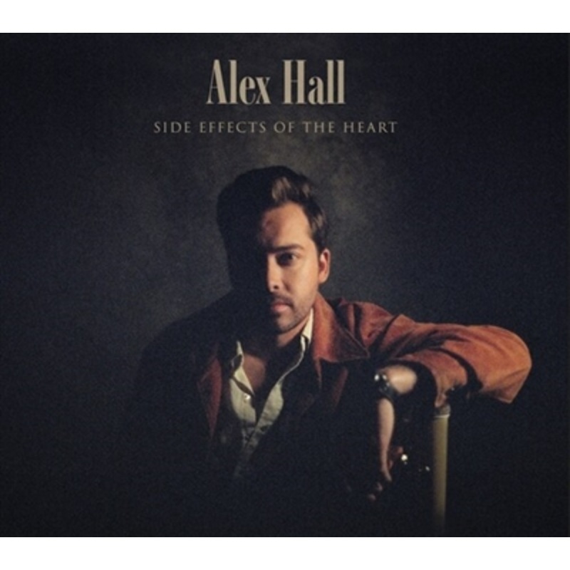 Alex Hall – Side Effects Of The Heart (150-gram Vinyl) – VINYL LP