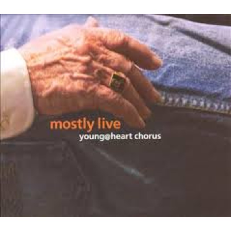 Young@heart Chorus- Mostly Live CD