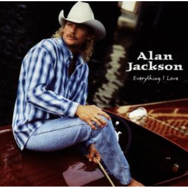 Alan Jackson  Everything I Love (CD) (2002)