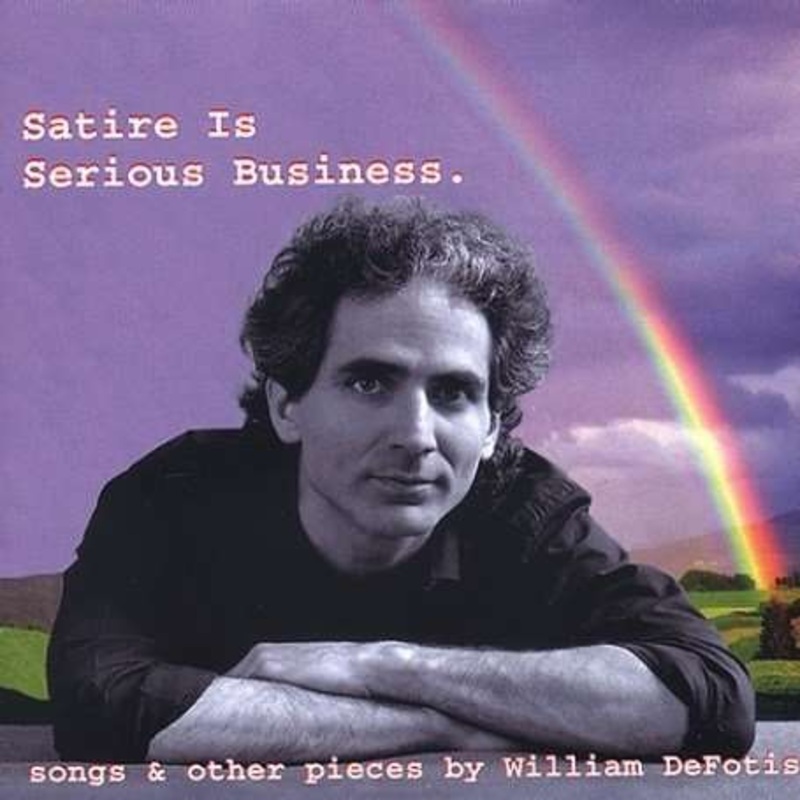 William De Fotis  Satire is Serious Business (CD) (1995)