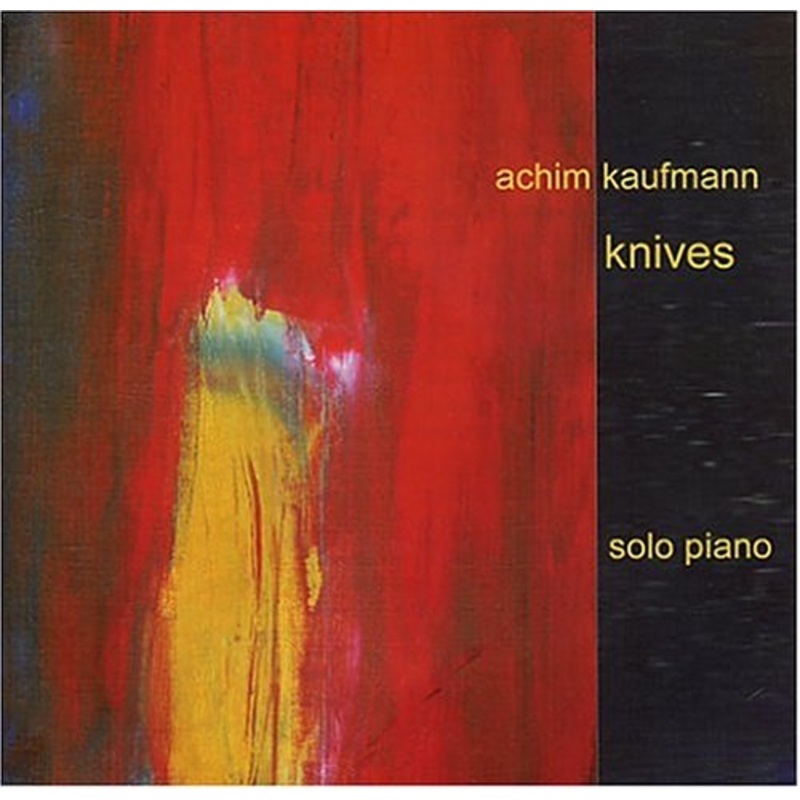 Achim Kaufmann  Knives (CD) (2004)