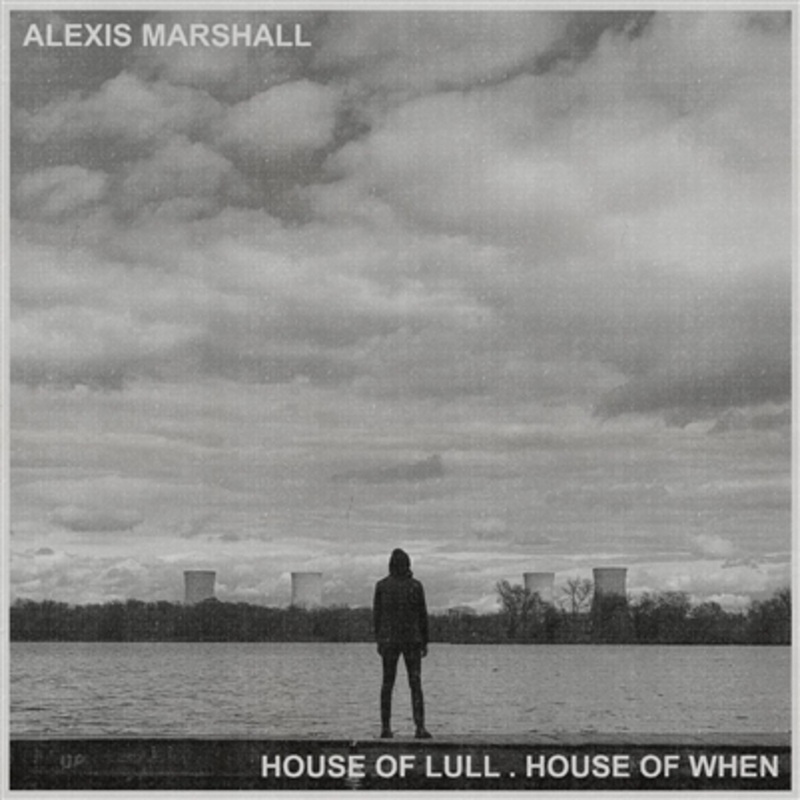 Alexis Marshall – House of Lull . House of When – VINYL LP
