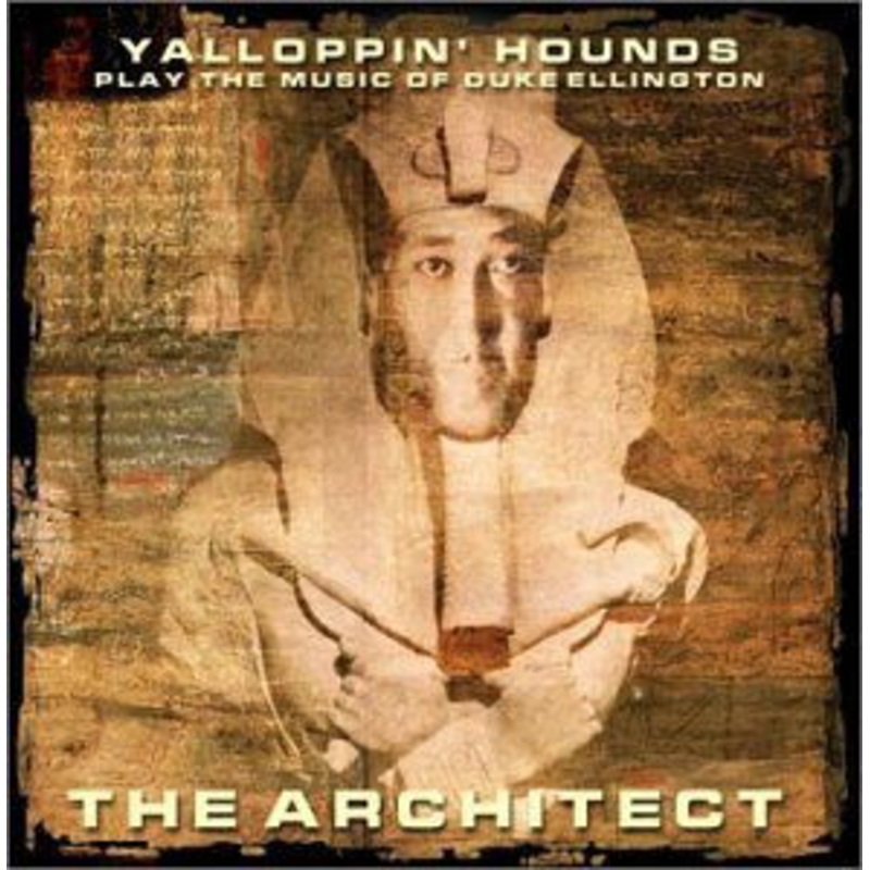 Yalloppin Hounds  Architect: Yalloppin Hounds Play Music of Duke (CD) (2004)