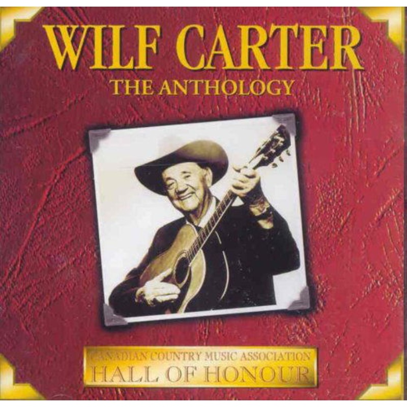Wilf Carter  Anthology,the (CD) (1990)