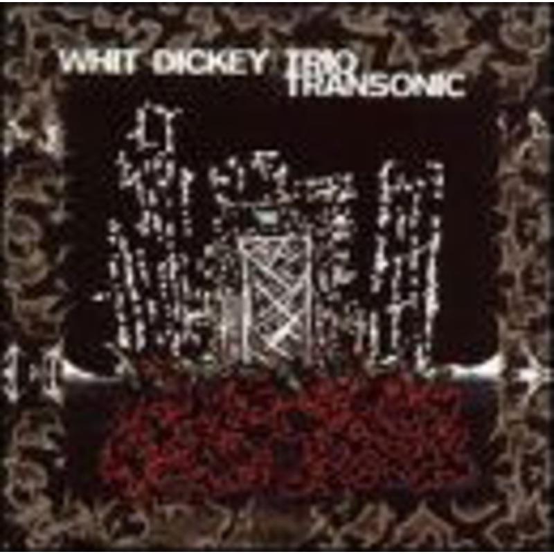 Whit -Trio- Dickey  Transonic (CD) (2016)
