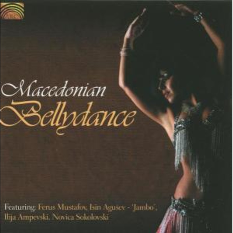 Aguev, Isin / Ampevski, Ilija / Mustafov, King Ferus / Sokolovski, Novica  Macedonian Bellydance (CD) (2005)