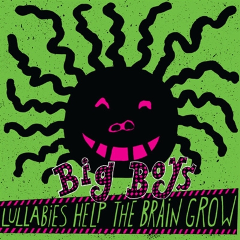 Big Boys – Lullabies Help the Brain Grow (180-gram Vinyl) – VINYL LP