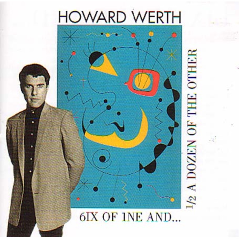 Werth Howard  6Ix Of 1Ne And 1/2 Dozen Of The Other (CD) (2003)