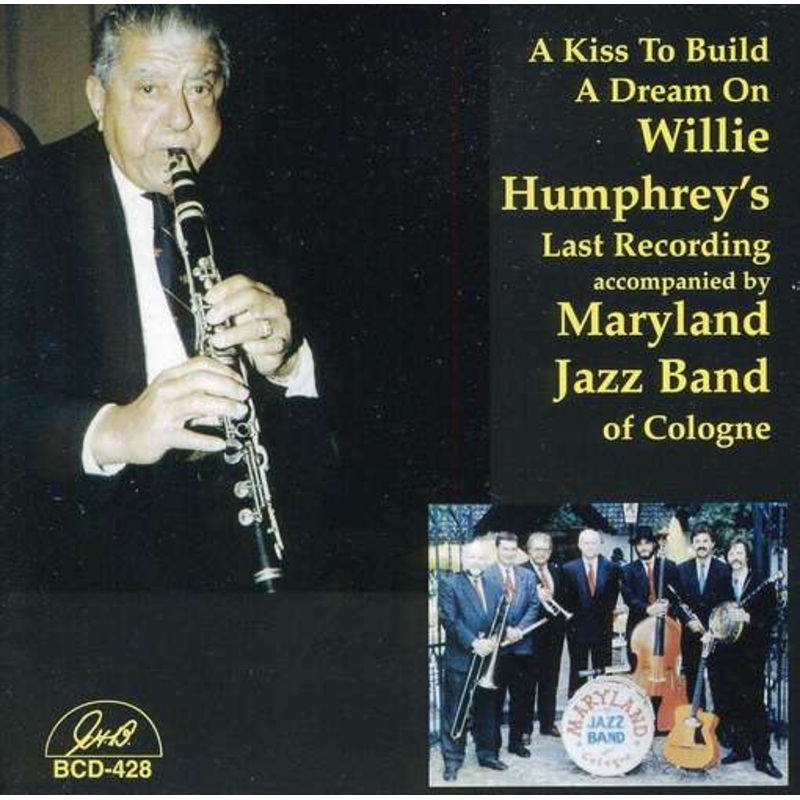 Willie Humphrey  A Kiss To Build A Dream On (CD) (2014)