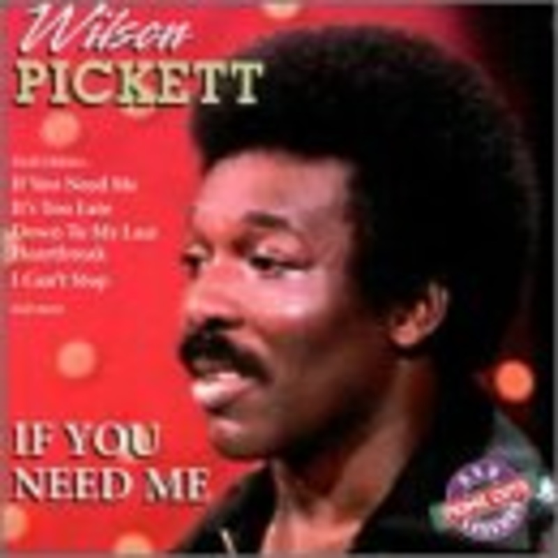 Wison Pickett  If You Need Me (CD) (2011)