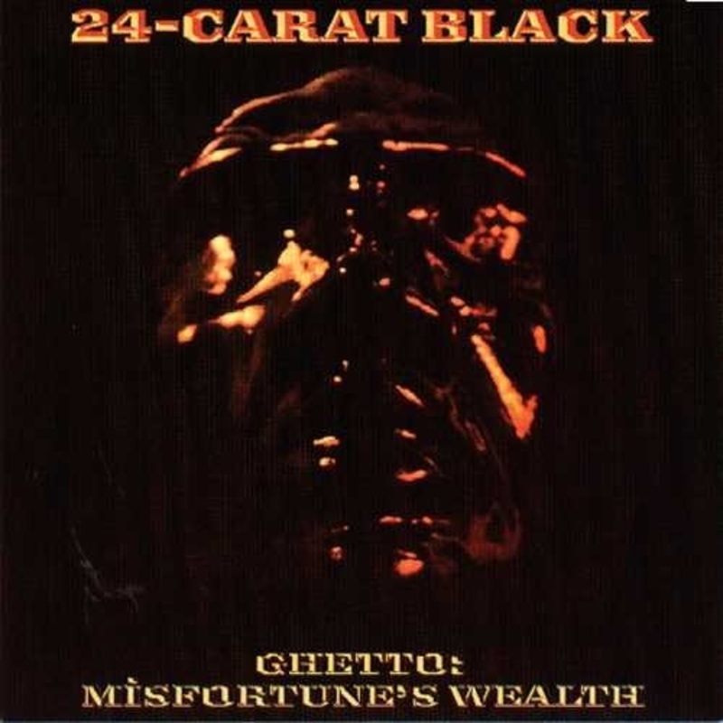24 CARAT BLACK ghetto misfortunes wealth LP