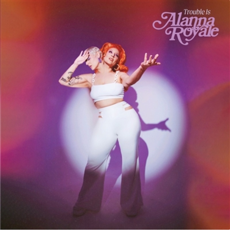 Alanna Royale – Trouble Is (White Vinyl) – VINYL LP