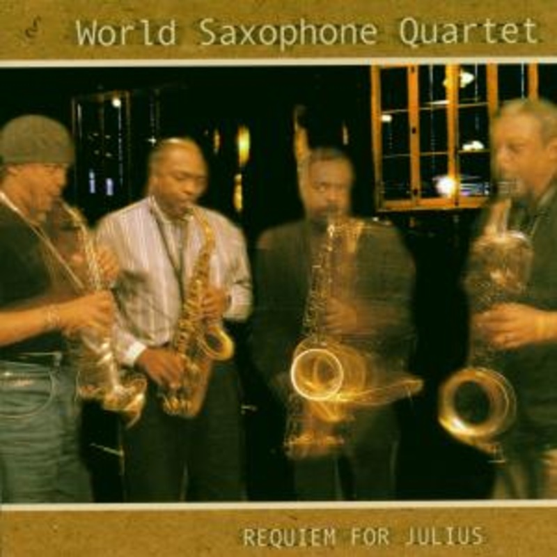 World Saxophone Quartet  Requiem for Julius (CD) (2000)