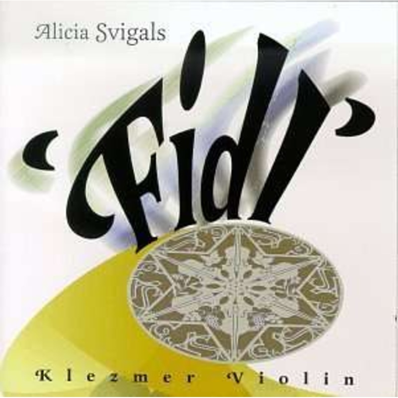 Alicia Svigals  Fidl – Klezmer Violin (CD) (2004)
