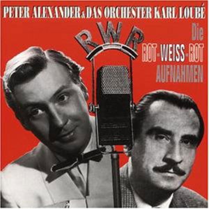Alexander,peter & Loube,karl  Die Rot-weiss-rot Aufnahmen (CD) (2000)
