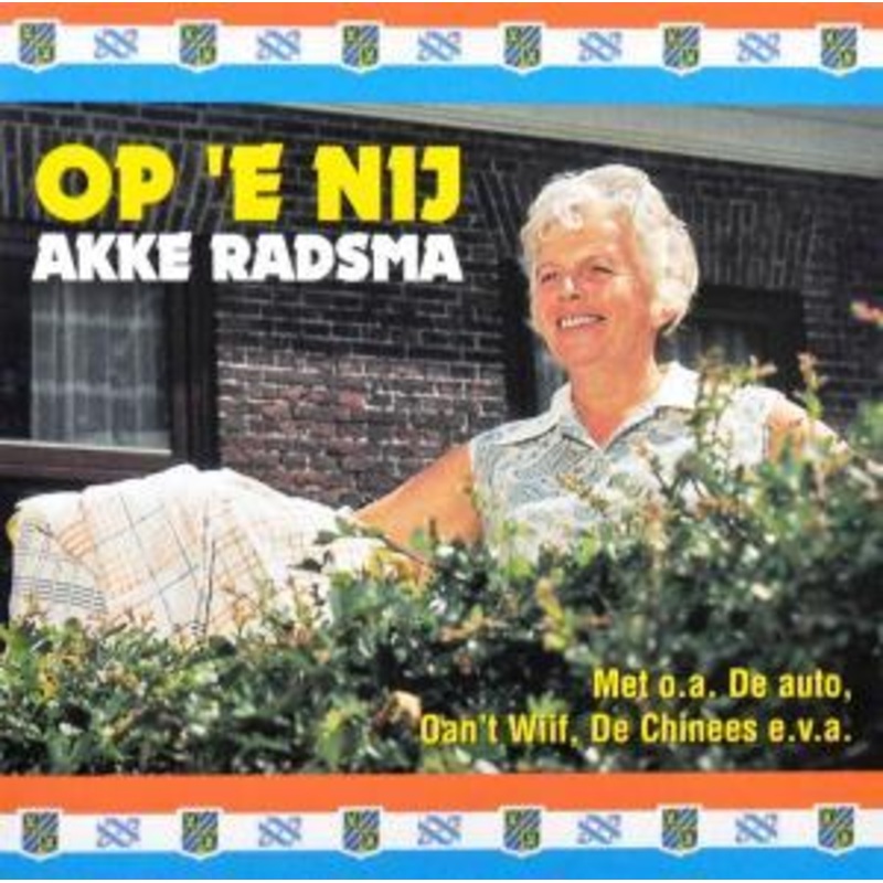 Akke Radsma  Op ‘e Nij (CD) (2005)